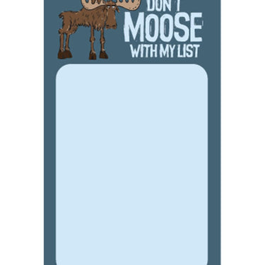 Don't Moose with My List 3.5 X 6 Notepad