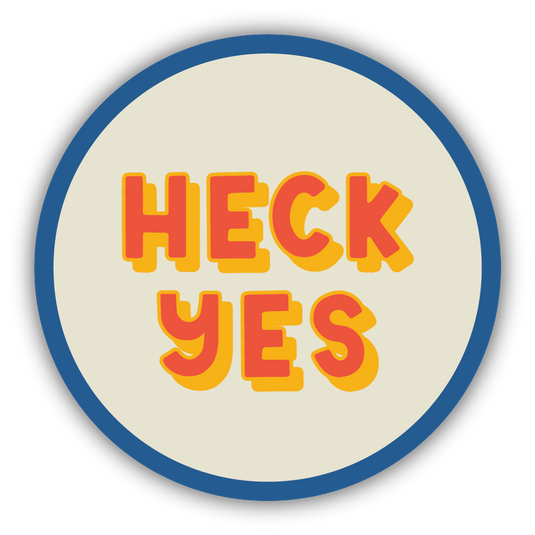 HECK YES CIRCLE